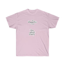 Load image into Gallery viewer, GOD 1st “Daughter of The King” Ultra Cotton Tee