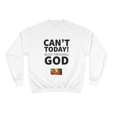 Load image into Gallery viewer, GOD 1st Unisex “Can’t Today” Champion Sweatshirt (White)